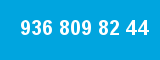 936 809 82 44